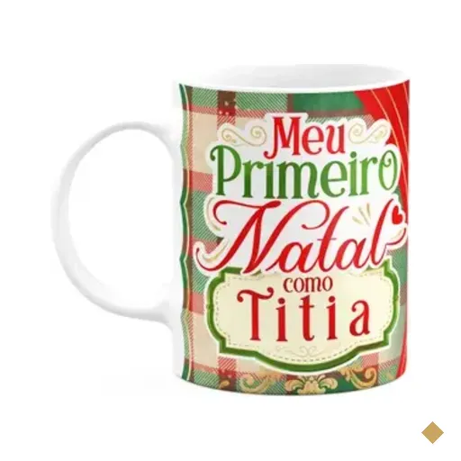 Caneca Natalina - Meu Primeiro Natal Como Titia - 325ml
