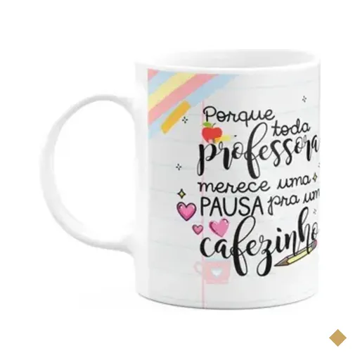 Caneca - Todo Professor Merece Uma Pausa Pra Um Cafezinho