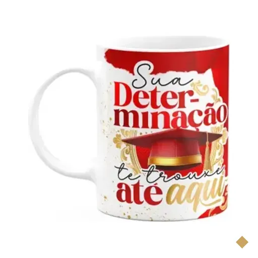 Caneca Formatura G-red - Sua Determinação Te Trouxe Aqui