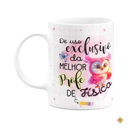Caneca - Uso Exclusivo Da Melhor Professora De Física
