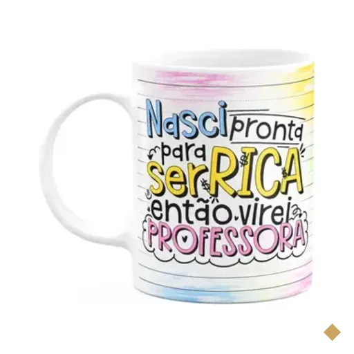 Caneca Professora - Nasci Pronta Para Ser Rica