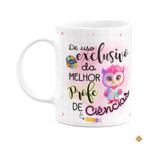 Caneca - Uso Exclusivo Da Melhor Professora De Ciências