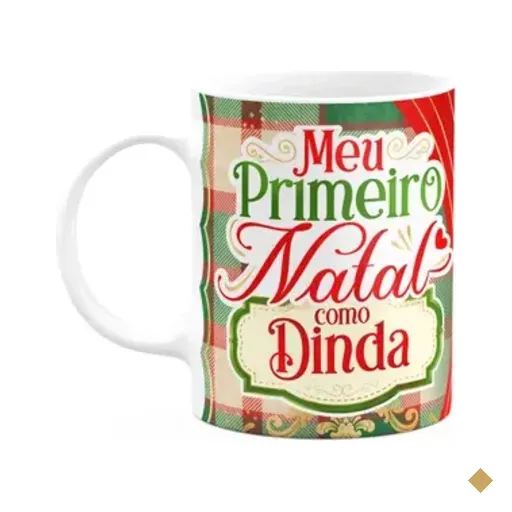 Caneca Natalina - Meu Primeiro Natal Como Dinda - 325ml