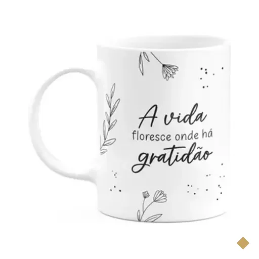 Caneca Motivação - A Vida Floresce Onde Há Gratidão