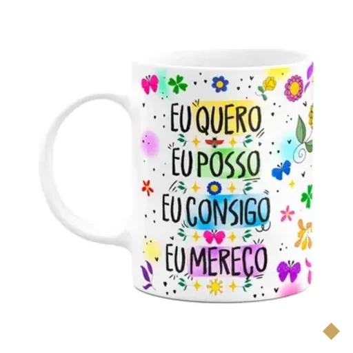 Caneca Proteção - Eu Quero - Eu Posso - Eu Consigo