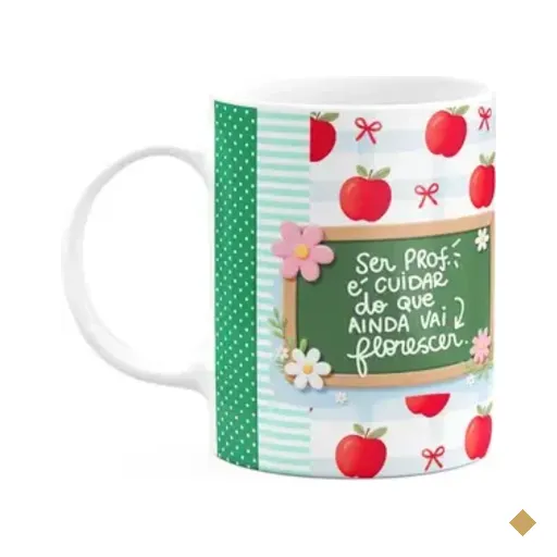 Caneca - Ser Professor, É Cuidar Do Que Ainda Vai Florescer