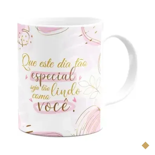 Caneca Mulheres - Que O Dia Seja Tão Lindo Como Você - 325ml