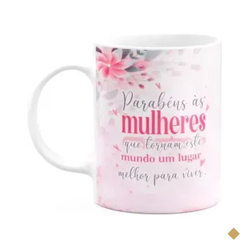Caneca Mulheres - Mulheres Tornam O Mundo Melhor - 325ml