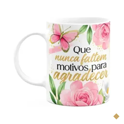 Caneca Motivação - Que Nunca Falte Motivos Para Agradecer