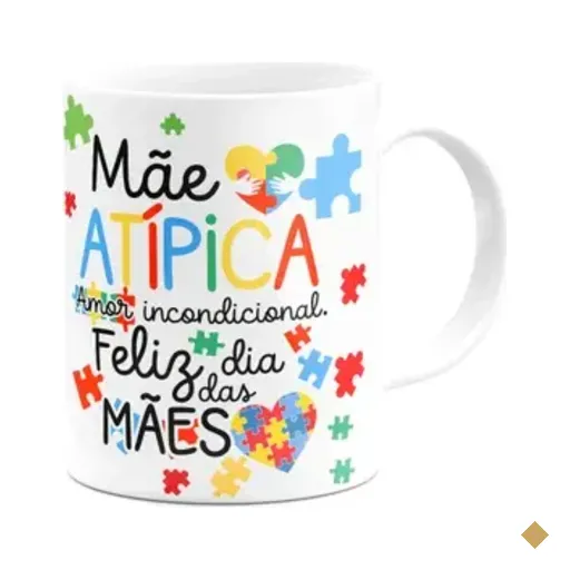 Caneca Mães - Mãe Atípica, Amor Incondicional - 325ml