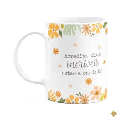 Caneca Fé - Acredite, Dias Incríveis Estão A Caminho