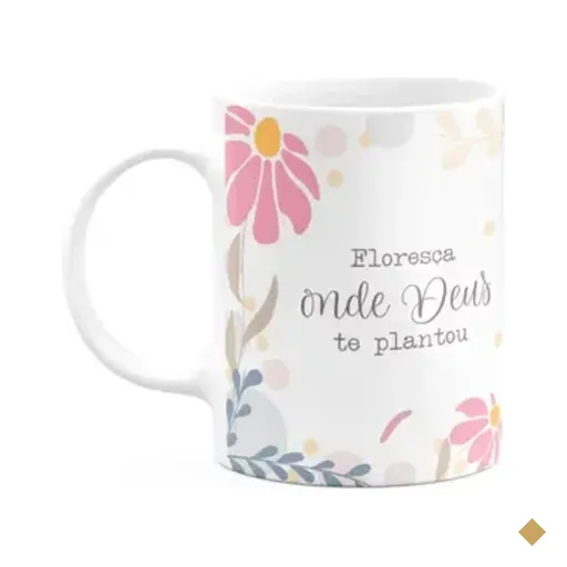 Caneca Fé - Floresça Onde Deus Te Plantou - 325ml
