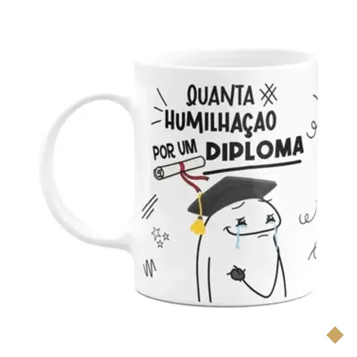 Caneca Diverida Flork - Quanta Humilhação Por Um Diploma