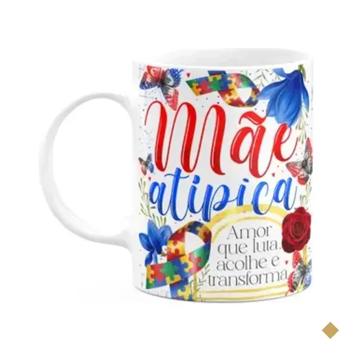 Caneca Dia Das Mães - Mãe Atípica, Amor Que Transforma