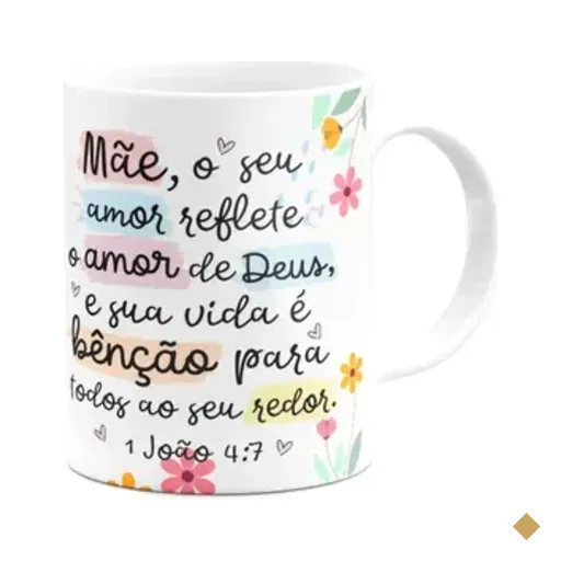 Caneca Mães, Feliz Dia! - Seu Amor Reflete O Amor De Deus