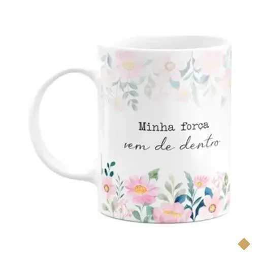 Caneca Florescer - Minha Força Vem De Dentro