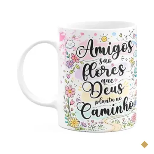 Caneca Amizade - Amigos São Flores Que Deus Planta