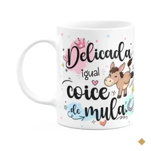 Caneca Divertida - Delicada Igual Coice De Mula