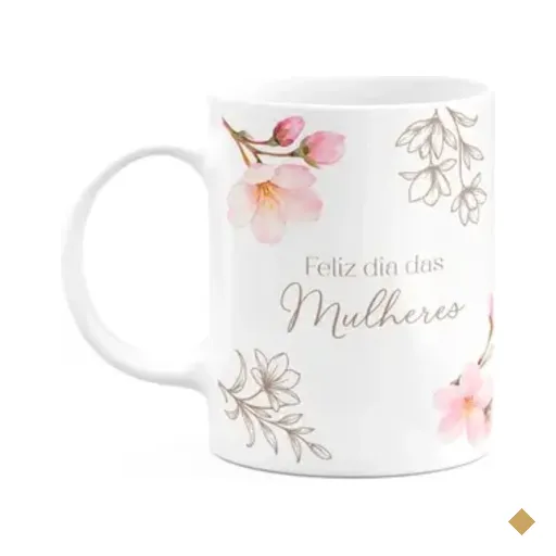 Caneca Floral Mulheres - Feliz Dia Das Mulheres