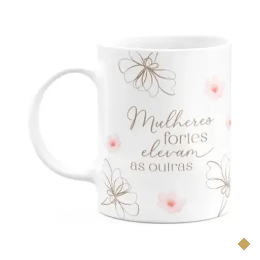 Caneca Floral Mulheres - Mulheres Fortes Elevam As Outras