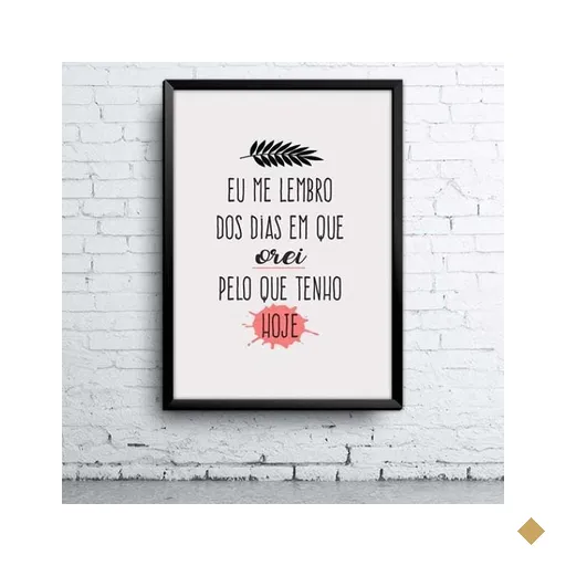 Quadro Orei Pelo Que Tenho Hoje A4