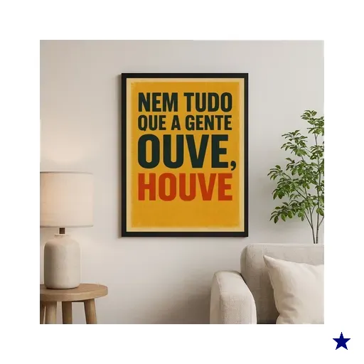 Quadro Nem Tudo que a Gente Ouve, Houve 33x24cm - com Vidro:moldura Preta