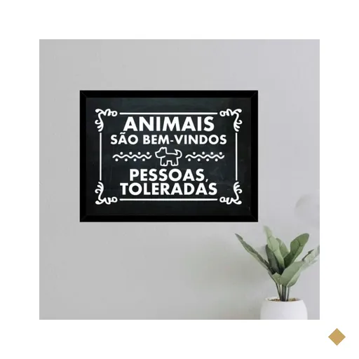 Quadro Animais Bem Vindos Pessoas Toleradas 45x34cm:moldura Branca